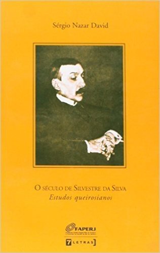 O Século de Silvestre da Silva. Estudos Queirosianos