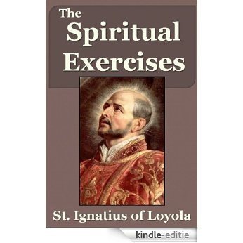 The Spiritual Exercises (English Edition) [Kindle-editie]