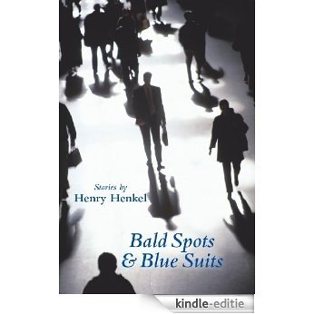 Bald Spots & Blue Suits: Modern Fables (English Edition) [Kindle-editie]