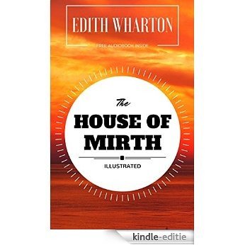 The House of Mirth: By Edith Wharton : Illustrated (English Edition) [Kindle-editie]