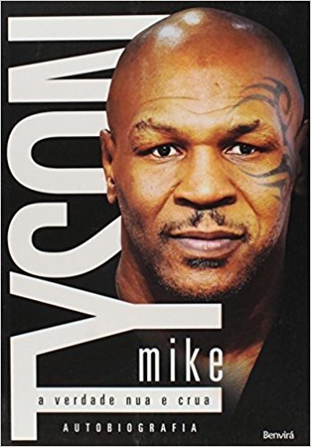 Mike Tyson, a Verdade Nua e Crua