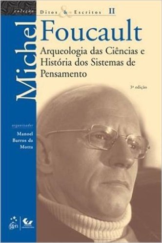 Ditos e Escritos. Arqueologia das Ciências e História dos Sistemas de Pensamento - Volume II
