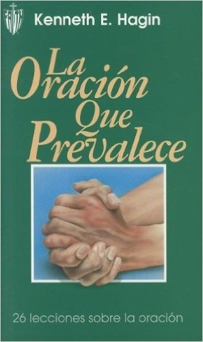 La Oracion Que Prevalece = Prevailing Prayer to Peace
