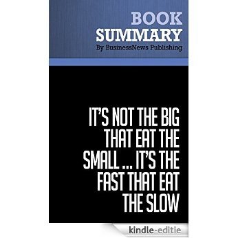 Summary: It's Not The Big That Eat The Small ... It's The Fast That Eat The Slow - Jason Jennings and Laurence Haughton: How To Use Speed as a Competitive Tool in Business (English Edition) [Kindle-editie] beoordelingen