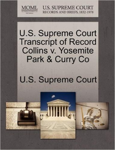 U.S. Supreme Court Transcript of Record Collins V. Yosemite Park & Curry Co