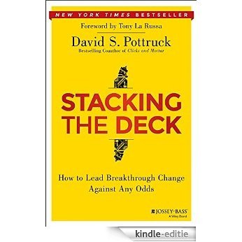 Stacking the Deck: How to Lead Breakthrough Change Against Any Odds [Kindle-editie] beoordelingen
