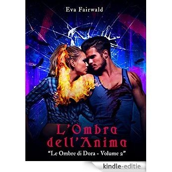 L'ombra dell'anima: romanzo conclusivo (Le ombre di Dora Vol. 2) (Italian Edition) [Kindle-editie]