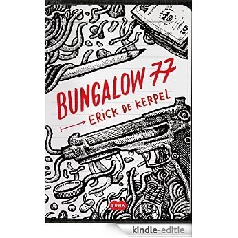 Bungalow 77 [Kindle-editie]