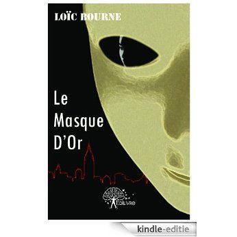 Le Masque D'Or: Roman (Collection Classique) [Kindle-editie]