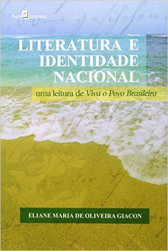 Literatura e Identidade Nacional. Uma Leitura de Viva o Povo Brasileiro