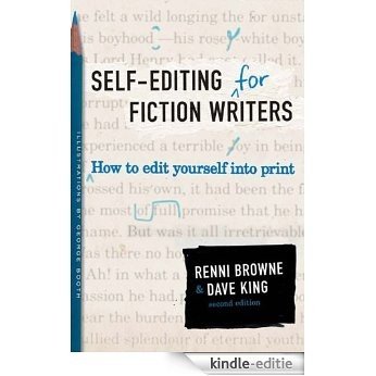 Self-Editing for Fiction Writers, Second Edition: How to Edit Yourself Into Print [Kindle-editie]
