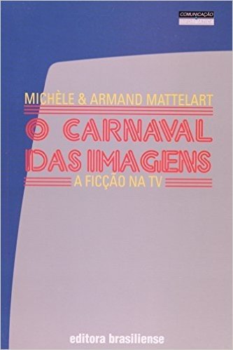 Carnaval Das Imagens - A Ficção Na Tv