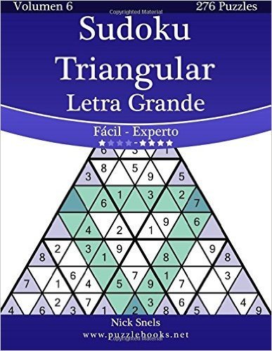Sudoku Triangular Impresiones Con Letra Grande - de Facil a Experto - Volumen 6 - 276 Puzzles
