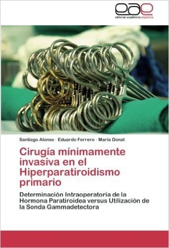 Cirugia Minimamente Invasiva En El Hiperparatiroidismo Primario