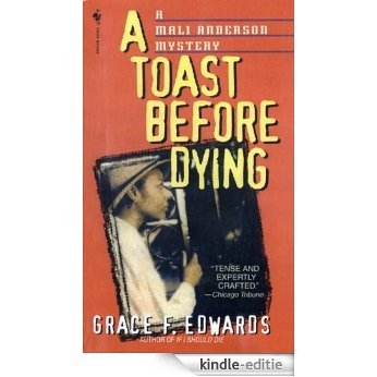 A Toast Before Dying (Mali Anderson Mystery) [Kindle-editie]