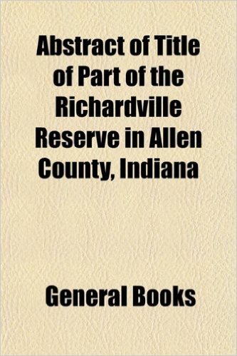 Abstract of Title of Part of the Richardville Reserve in Allen County, Indiana baixar