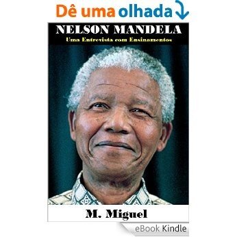 Nelson Mandela: Uma Entrevista com Ensinamentos [eBook Kindle]