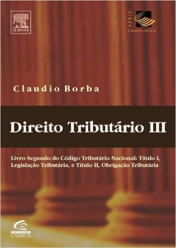 Direito Tributario - Volume III. Serie Compendium