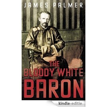 The Bloody White Baron (English Edition) [Kindle-editie] beoordelingen