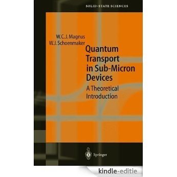 Quantum Transport in Submicron Devices: A Theoretical Introduction (Springer Series in Solid-State Sciences) [Kindle-editie]