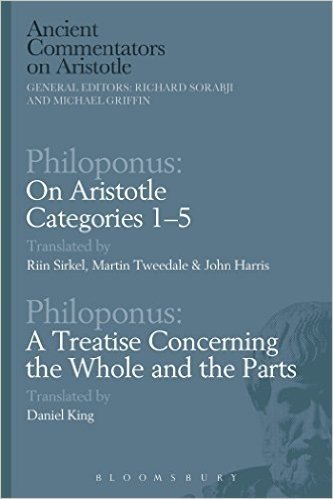 Philoponus: On Aristotle Categories 1 5 with Philoponus: A Treatise Concerning the Whole and the Parts