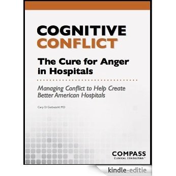 Cognitive Conflict: The Cure for Anger in Hospitals (English Edition) [Kindle-editie]