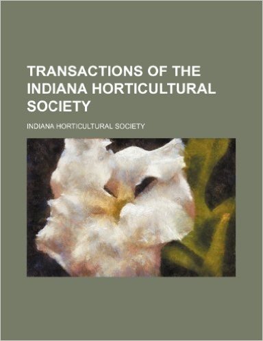 Transactions of the Indiana Horticultural Society Volume 44 baixar