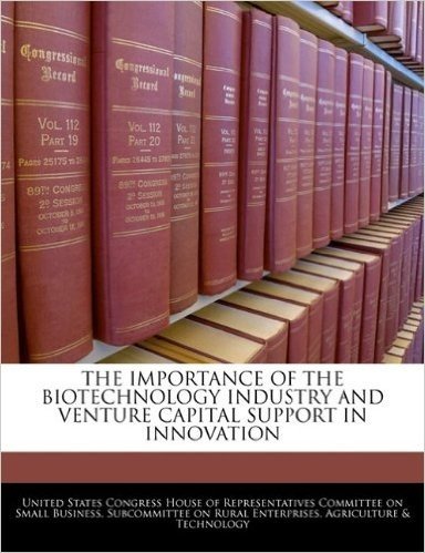 The Importance of the Biotechnology Industry and Venture Capital Support in Innovation