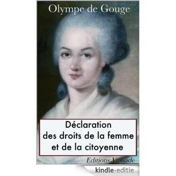 Déclaration des droits de la femme et de la citoyenne - Olympe de Gouges (French Edition) [Kindle-editie]