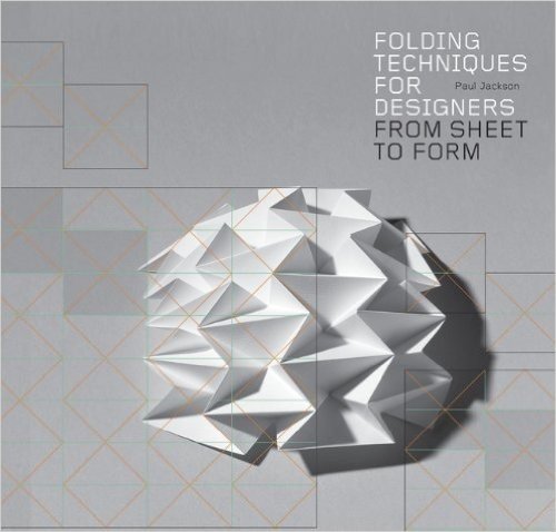Folding Techniques for Designers: From Sheet to Form [With CDROM]