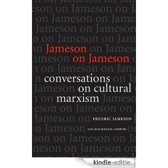 Jameson on Jameson: Conversations on Cultural Marxism (Post-Contemporary Interventions) [Kindle-editie]