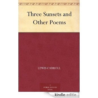 Three Sunsets and Other Poems (English Edition) [Kindle-editie] beoordelingen