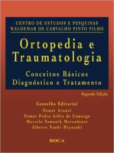 Ortopedia E Traumatologia. Conceitos Básicos, Diagnóstico E Tratamento