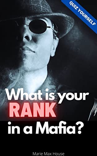 What is your Rank in a Mafia?: Are you a soldier, boss, advisor or a Godfather ? Let's gauge your leadership skills. (Quiz Yourself Book 8) (English Edition)