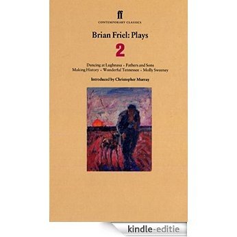 Brian Friel Plays 2: Dancing at Lughnasa; Fathers and Sons; Making History; Wonderful Tennessee; Molly Sweeney (Faber Contemporary Classics) (English Edition) [Kindle-editie] beoordelingen