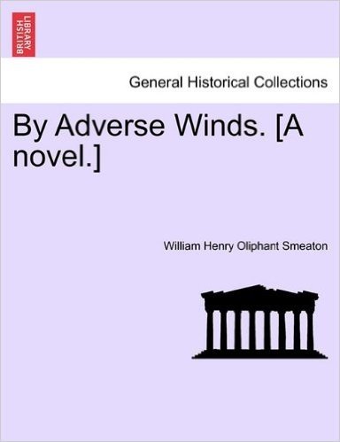 By Adverse Winds. [A Novel.]
