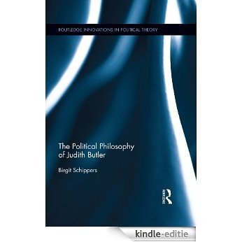 The Political Philosophy of Judith Butler (Routledge Innovations in Political Theory) [Kindle-editie]