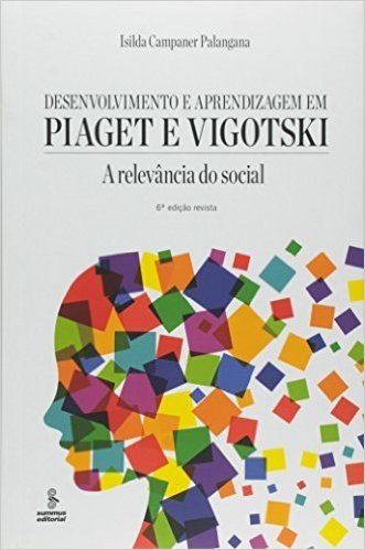 Desenvolvimento E Aprendizagem Em Piaget E Vigotski
