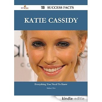 Katie Cassidy 73 Success Facts - Everything you need to know about Katie Cassidy [Kindle-editie] beoordelingen