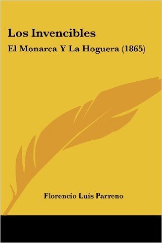 Los Invencibles: El Monarca y La Hoguera (1865)