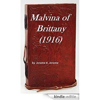 Malvina of Brittany (1916) by Jerome K. Jerome  (Original Version) (English Edition) [Kindle-editie]