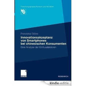 Innovationsakzeptanz von Smartphones bei chinesischen Konsumenten: Eine Analyse der Einflussfaktoren (Forschungsgruppe Konsum und Verhalten) [Kindle-editie] beoordelingen