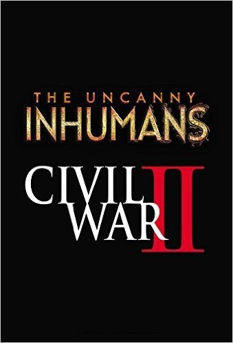Uncanny Inhumans Vol. 3: Civil War II