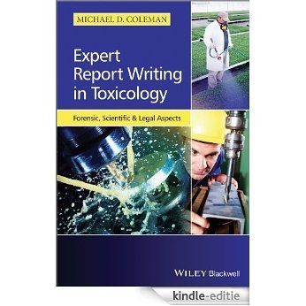 Expert Report Writing in Toxicology: Forensic, Scientific and Legal Aspects [Kindle-editie]