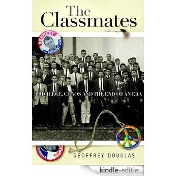 The Classmates: Privilege, Chaos, and the End of an Era (English Edition) [Kindle-editie]