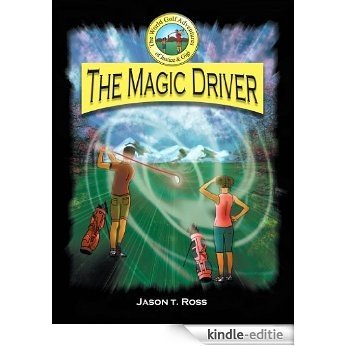 The Magic Driver (The World Golf Adventures of Justice and Gigi Book 1) (English Edition) [Kindle-editie]