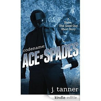Codename: Ace of Spades (Blake, the Good Guy Book 1) (English Edition) [Kindle-editie]