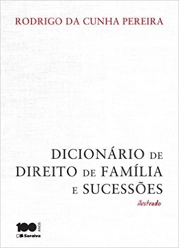 Dicionário de Direito de Família e Sucessões. Ilustrado