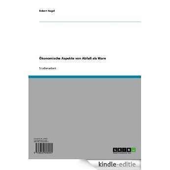 Ökonomische Aspekte von Abfall als Ware [Kindle-editie]