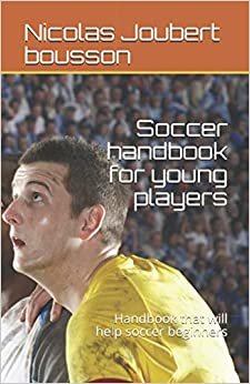 indir Soccer handbook for young players: Handbook that will help soccer beginners